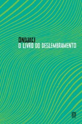 Ondjaki |  O livro do deslembramento | eBook | Sack Fachmedien