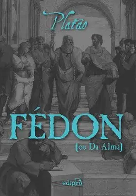 Platão |  Fédon (ou Da Alma) | eBook | Sack Fachmedien