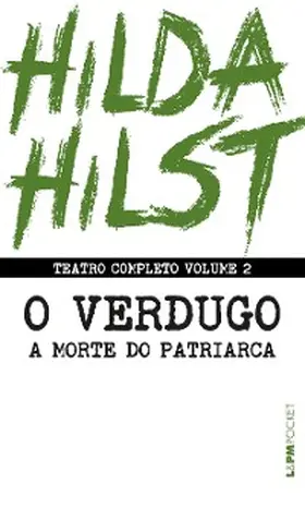 Hilst |  Teatro completo volume 2: O verdugo seguido de A morte do patriarca | eBook | Sack Fachmedien