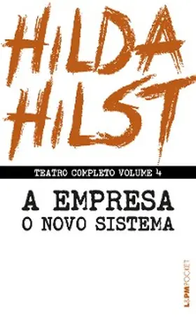 Hilst |  Teatro completo volume 4: A empresa seguido de O novo sistema | eBook | Sack Fachmedien