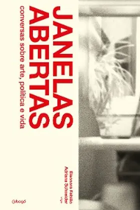 Martins / Safatle / Almeida |  Janelas Abertas: Conversas sobre arte, política e vida | eBook | Sack Fachmedien