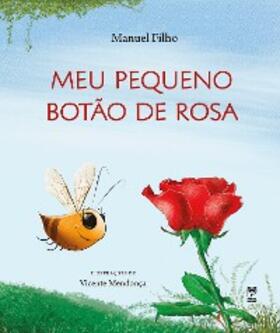 Filho |  Meu pequeno botão de rosa | eBook | Sack Fachmedien