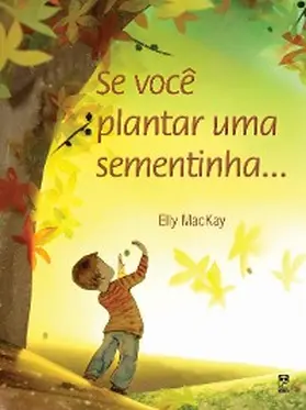 Mackay |  Se você plantar uma sementinha | eBook | Sack Fachmedien
