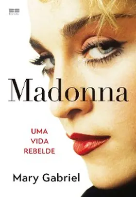 Gabriel |  Madonna: Uma vida rebelde | eBook | Sack Fachmedien