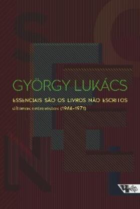 Lukács |  Essenciais são os livros não escritos | eBook | Sack Fachmedien
