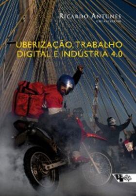 Antunes |  Uberização, trabalho digital e Indústria 4.0 | eBook | Sack Fachmedien
