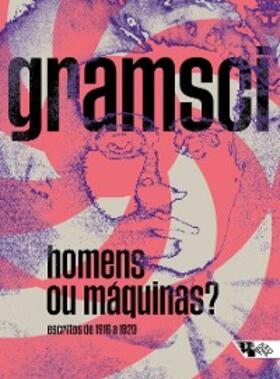 Gramsci |  Homens ou máquinas? | eBook | Sack Fachmedien