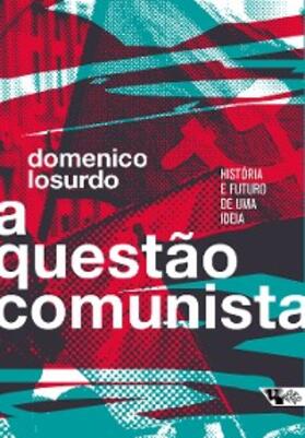 Losurdo |  A questão comunista | eBook | Sack Fachmedien