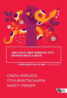Bhattacharya / Fraser |  Uma nova onda feminista está reinventando a greve | eBook | Sack Fachmedien