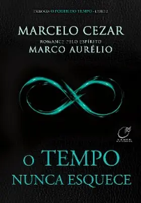 Cesar / Aurélio |  O Tempo Nunca Esquece - Volume 2 | eBook | Sack Fachmedien