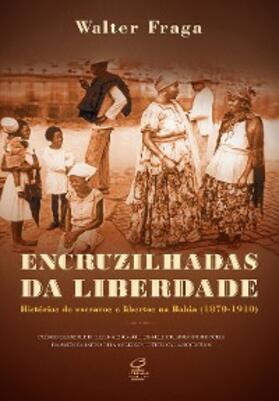 Fraga |  Encruzilhadas da liberdade | eBook | Sack Fachmedien