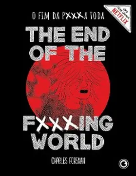 Forsman |  The End of the Fxxxing World - O Fim da P***a Toda | eBook | Sack Fachmedien