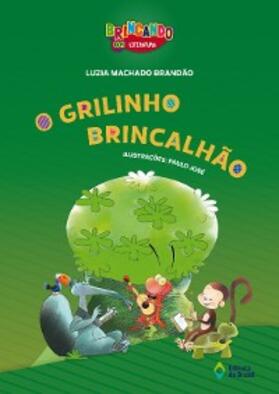 Machado Brandão |  O grilinho brincalhão | eBook | Sack Fachmedien