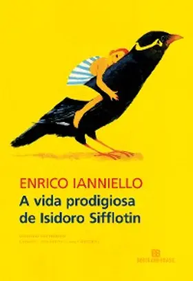 Ianniello |  A vida prodigiosa de Isidoro Sifflotin | eBook | Sack Fachmedien