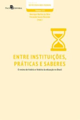 Silva / Rezende |  Entre Instituições, Práticas e Saberes | eBook | Sack Fachmedien