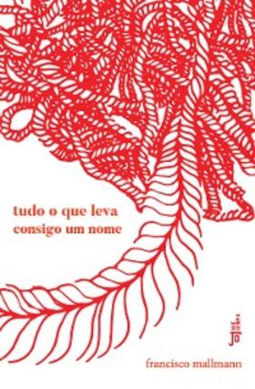 Mallmann |  Tudo o que leva consigo um nome | eBook | Sack Fachmedien