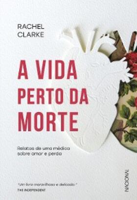 Clarke |  A vida perto da morte | eBook | Sack Fachmedien