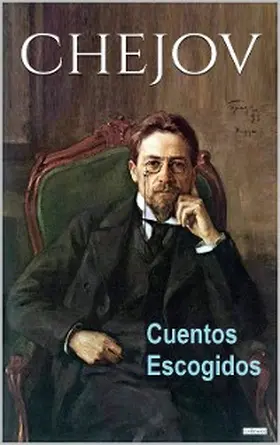 Chejov |  CHEJOV: Cuentos Escogidos | eBook | Sack Fachmedien