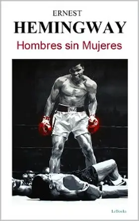Hemingway |  HOMBRES SIN MUJERES - Hemingway | eBook | Sack Fachmedien