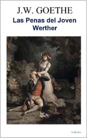 Goethe | LAS PENAS DEL JOVEN WERTHER | E-Book | www2.sack.de