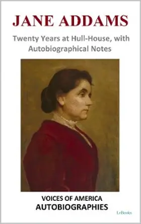 Addams |  Jane Addams - Twenty Years at Hull-House | eBook | Sack Fachmedien