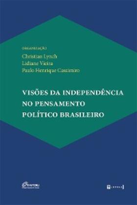 Henrique / Vieira / Lynch |  Visões da independência no pensamento político brasileiro | eBook | Sack Fachmedien