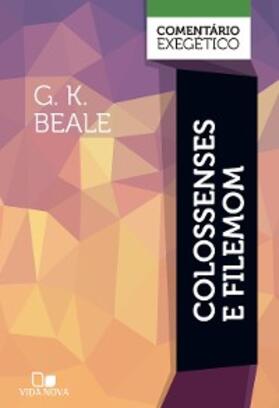 Beale |  Colossenses e Filemom: comentário exegético | eBook | Sack Fachmedien