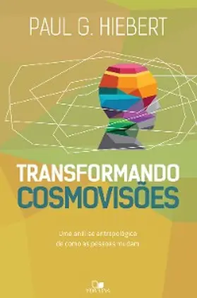 Hiebert |  Transformando cosmovisões | eBook | Sack Fachmedien