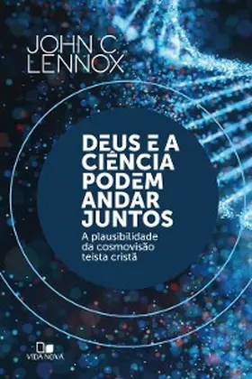 Lennox |  Deus e a ciência podem andar juntos | eBook | Sack Fachmedien
