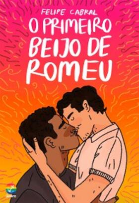Cabral |  O primeiro beijo de Romeu | eBook | Sack Fachmedien