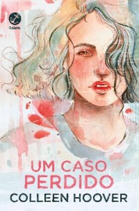 Hoover |  Um caso perdido (Vol. 1 Hopeless) | eBook | Sack Fachmedien