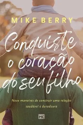 Berry |  Conquiste o coração de seu filho | eBook | Sack Fachmedien
