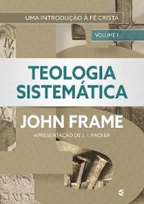Frame |  Teologia Sistemática (volume 1) | eBook | Sack Fachmedien