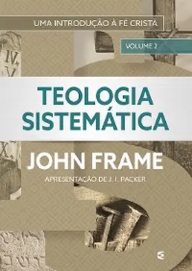 Frame |  Teologia Sistemática (volume 2) | eBook | Sack Fachmedien