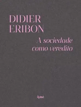 Eribon |  A sociedade como veredito | eBook | Sack Fachmedien