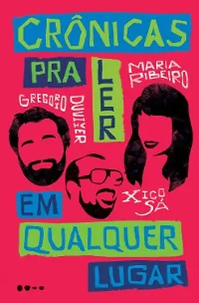 Duvivier / Ribeiro / Sá |  Crônicas para ler em qualquer lugar | eBook | Sack Fachmedien