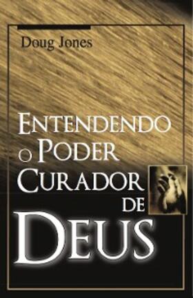 Jones |  Entendendo o Poder Curador de Deus | eBook | Sack Fachmedien