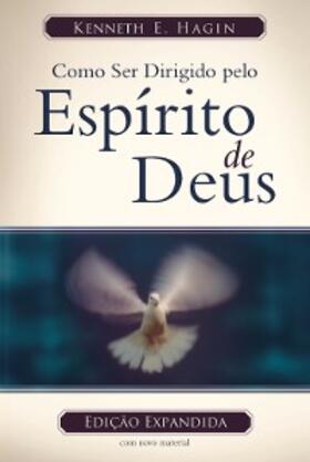 Hagin |  Como Ser Dirigido Pelo Espírito de Deus (Edição Legado) | eBook | Sack Fachmedien
