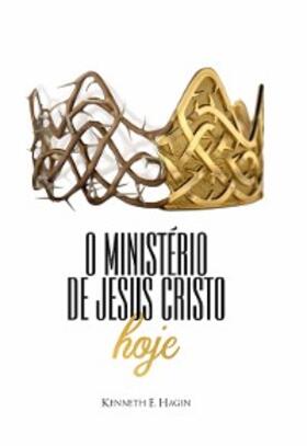 Hagin |  O Ministério De Jesus Cristo Hoje | eBook | Sack Fachmedien