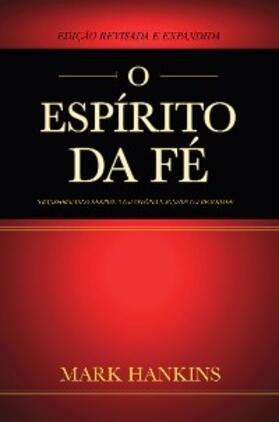 Hankins |  O Espírito da Fé | eBook | Sack Fachmedien
