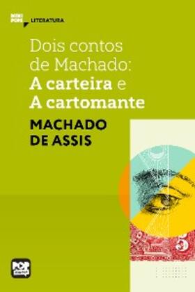 Assis |  A carteira e A cartomante: Dois contos de Machado | eBook | Sack Fachmedien