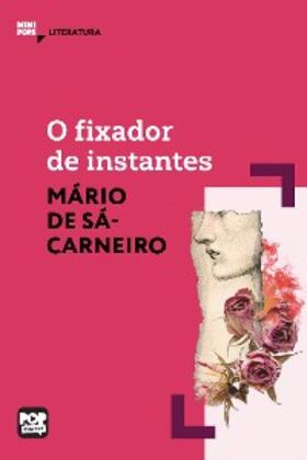 Sá-Carneiro |  O fixador de instantes | eBook | Sack Fachmedien