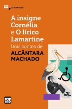 Machado |  A insigne Cornélia e O lírico Lamartine: Dois contos de Alcânata Machado | eBook | Sack Fachmedien