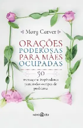 Carver |  Orações poderosas para mães ocupadas | eBook | Sack Fachmedien