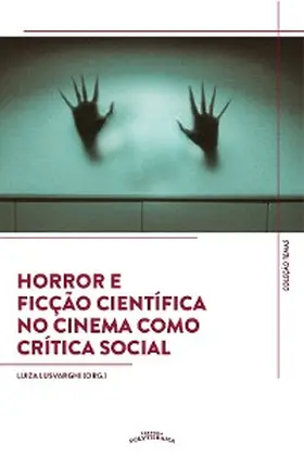Lusvarghi / Silva / Brum |  Horror e Ficção Científica no Cinema como Crítica Social | eBook | Sack Fachmedien