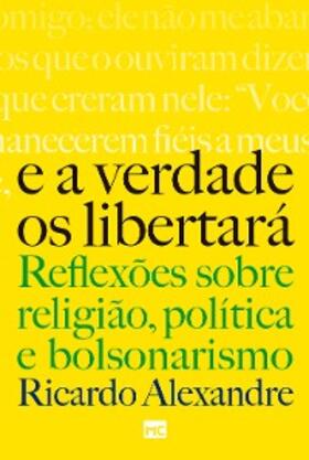 Alexandre | E a verdade os libertará | E-Book | www2.sack.de