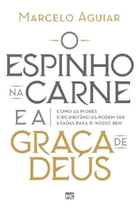 Aguiar | O espinho na carne e a graça de Deus | E-Book | www2.sack.de