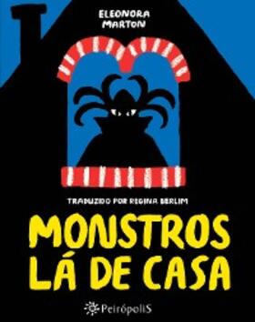 Marton |  Monstros lá de casa | eBook | Sack Fachmedien