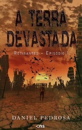Pedrosa |  A Terra Devastada | eBook | Sack Fachmedien