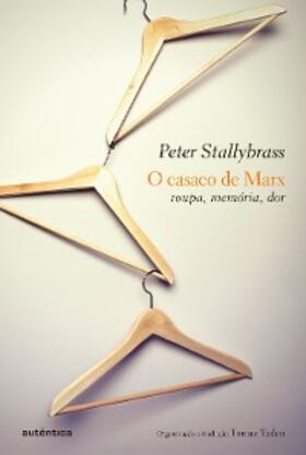 Stallybrass |  O casaco de Marx | eBook | Sack Fachmedien